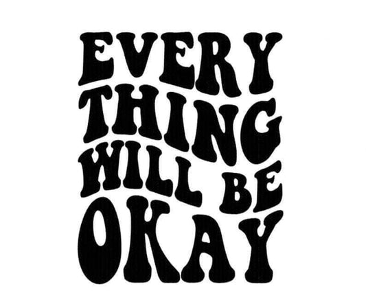 Everything Will Be Okay