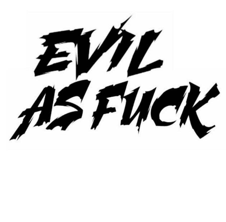 Evil As Fuck
