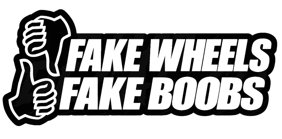 Fake Wheels Fake Boobs