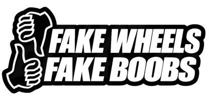 Fake Wheels Fake Boobs