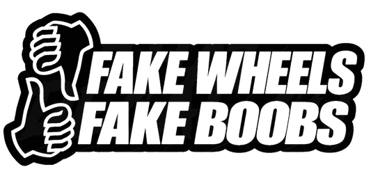 Fake Wheels Fake Boobs