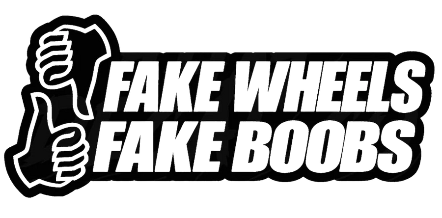 Fake Wheels Fake Boobs
