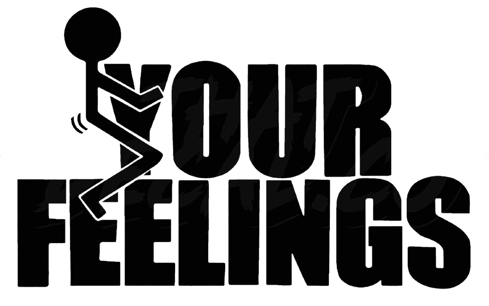 Fuck Your Feelings