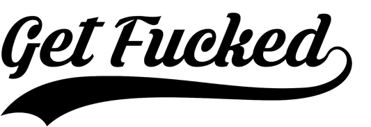 Get Fucked