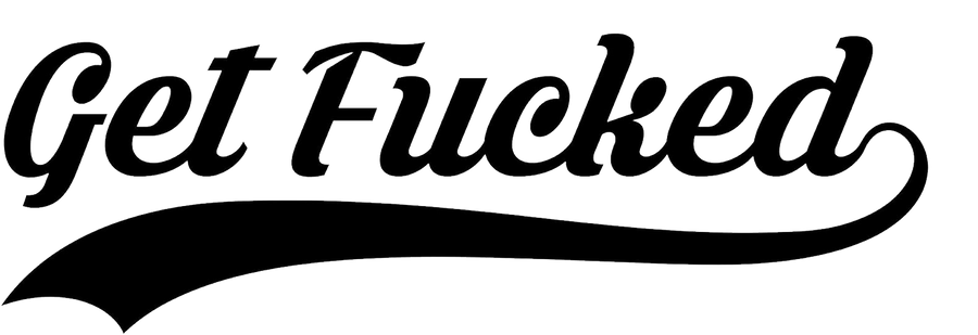 Get Fucked