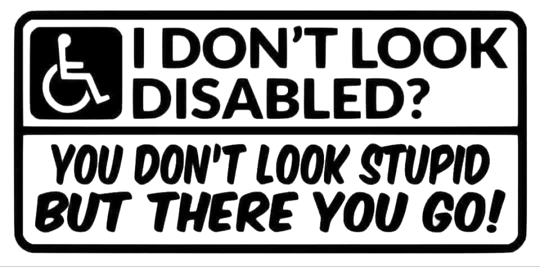 I Don't Look Disabled ?