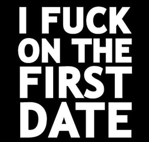 I Fuck On The First Date