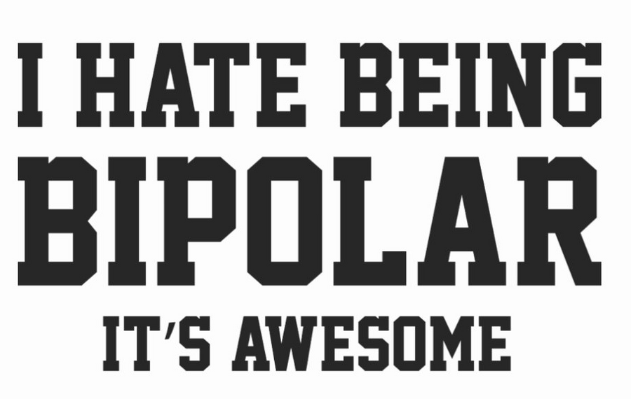 I Hate Being Bipolar, It's Awesome
