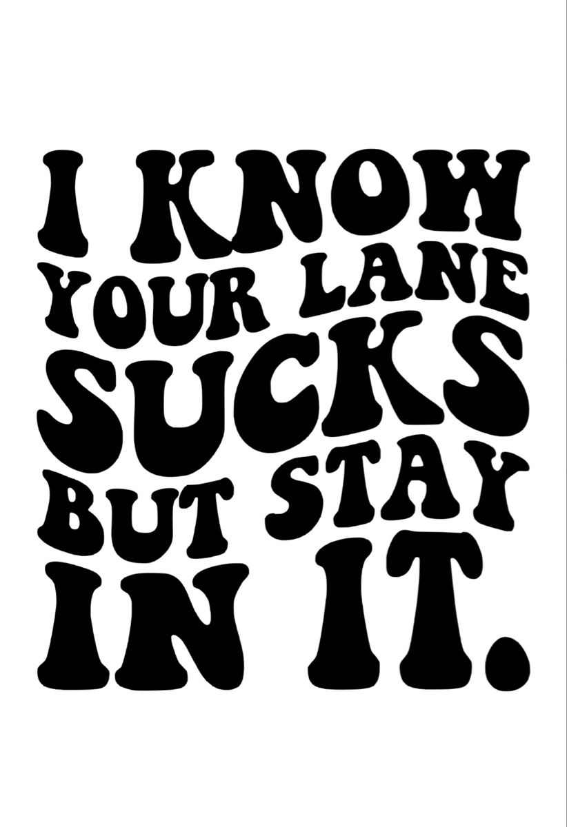 I Know Your Lane Sucks