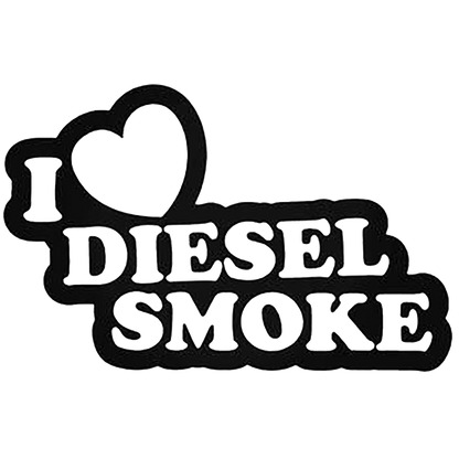 I Love Diesel Smoke