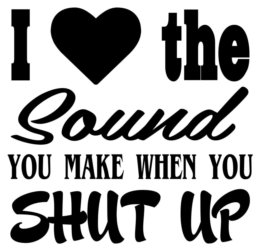 I Love The Sound You Make