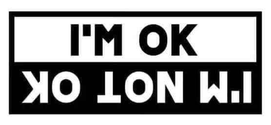 I'm Ok, I'm Not Ok