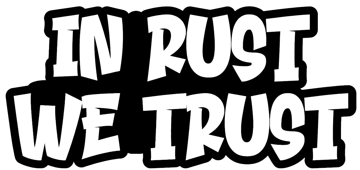 In Rust We Trust