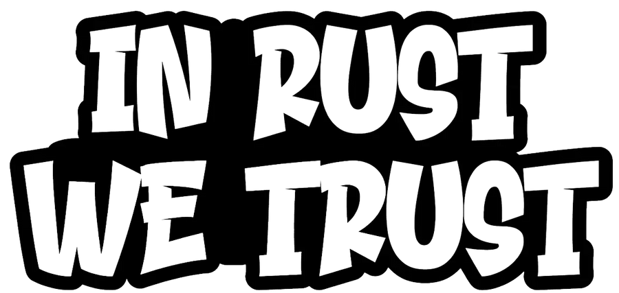 In Rust We Trust