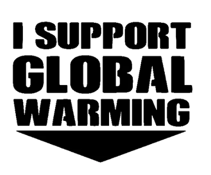 I Support Global Warming