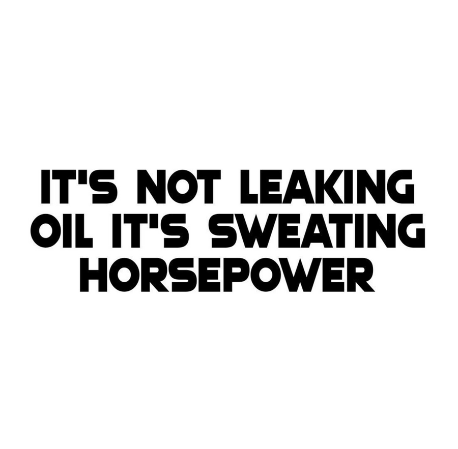 It's Not Leaking Oil
