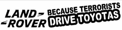 Land Rover  Because Terrorists Drive Toyotas