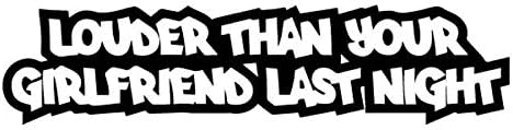 Louder Than Your Girlfriend Last Night
