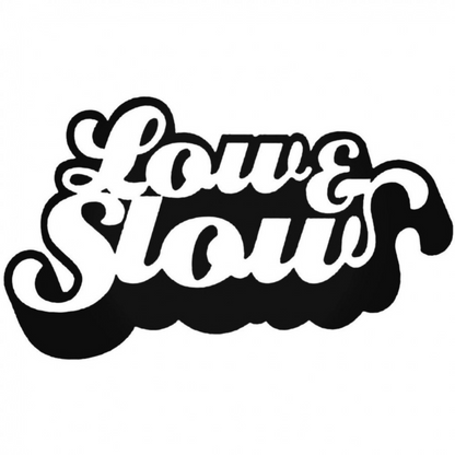 Low & Slow