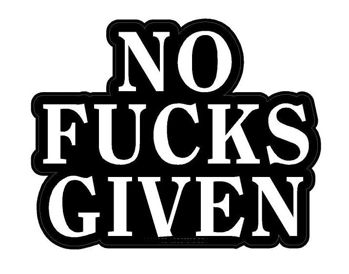 No Fucks Given