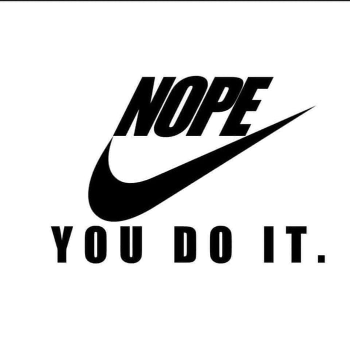 Nope You Do It