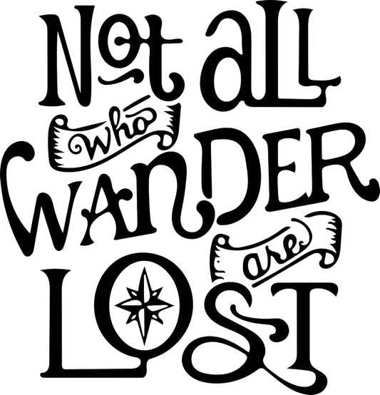 Not All Who Wander Are Lost
