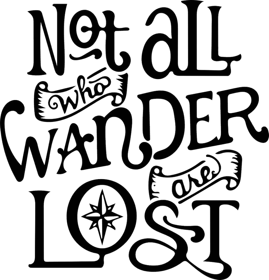 Not All Who Wander Are Lost