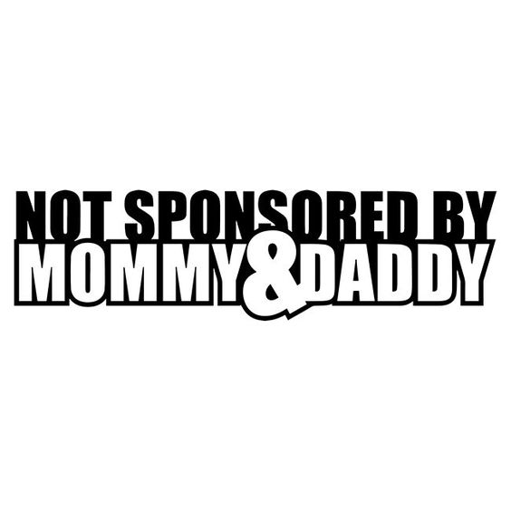 Not Sponsored By Mommy & Daddy