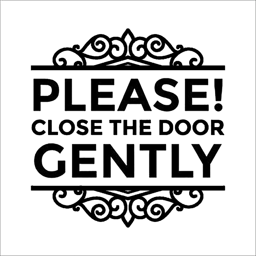 Please Close the Door Gently Decal