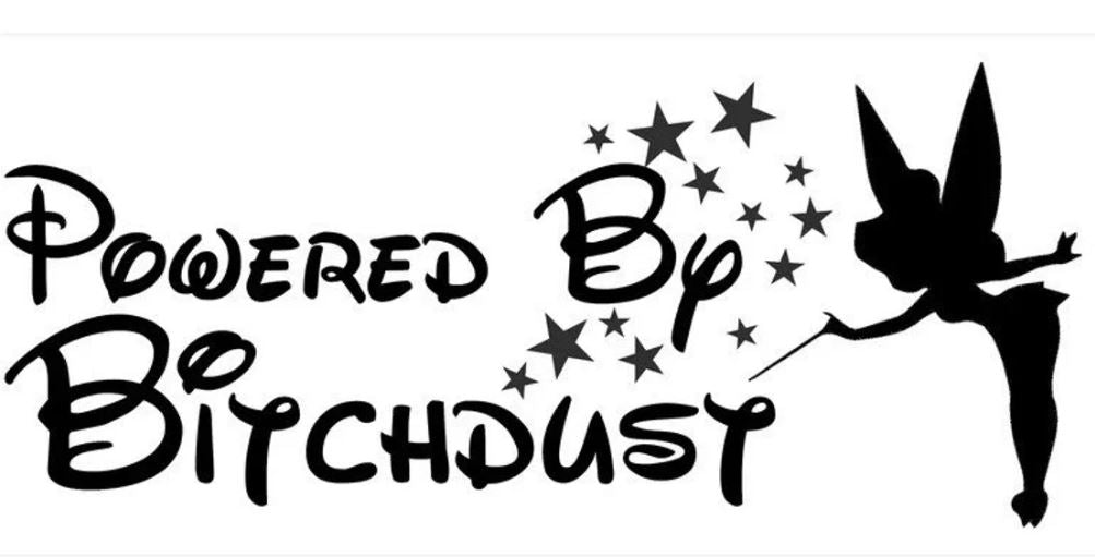 Black decal reading “Powered By Bitch Dust” in stylized script, with scattered stars and a winged fairy silhouette.
