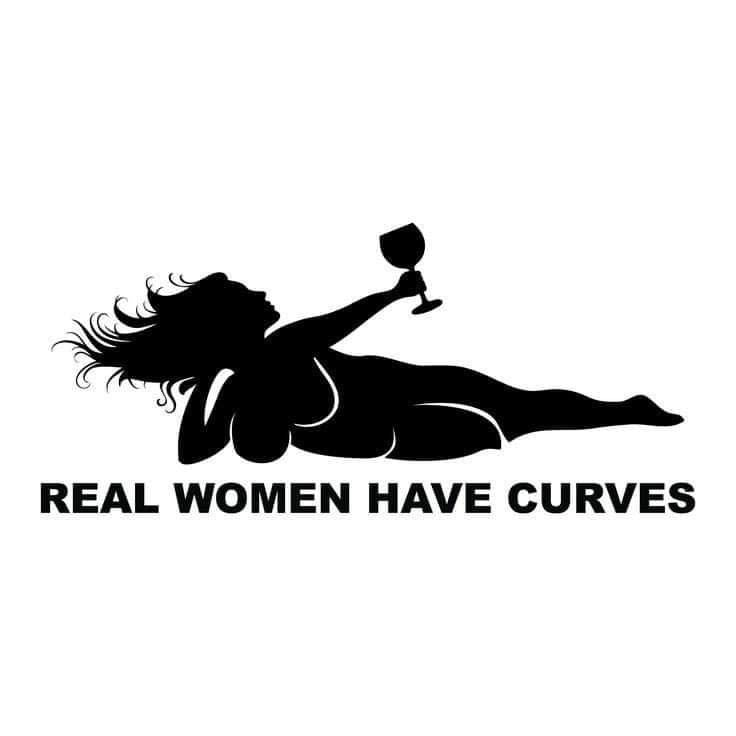 Black silhouette of a reclining curvy woman holding a wine glass above the words “REAL WOMEN HAVE CURVES.”