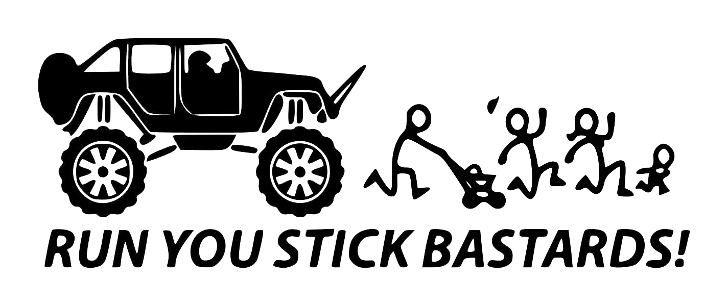 Black decal showing a lifted off-road truck with large tires, silhouettes of people, and the text “RUN YOU STICK BASTARDS!”