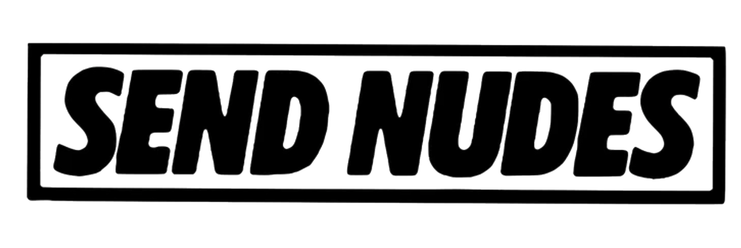 Black rectangular decal with bold white lettering that reads “SEND NUDES.”