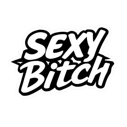 Black-and-white sticker featuring the bold words “Sexy Bitch” in stylized lettering.