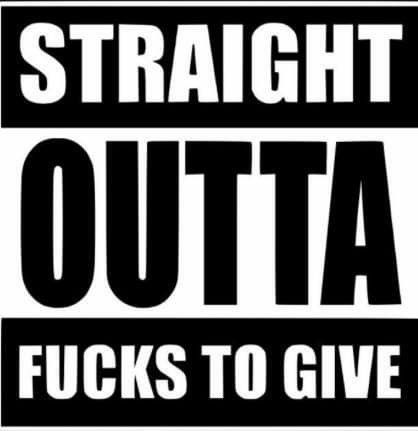 Black and white decal reading “Straight Outta Fucks to Give” in bold block lettering