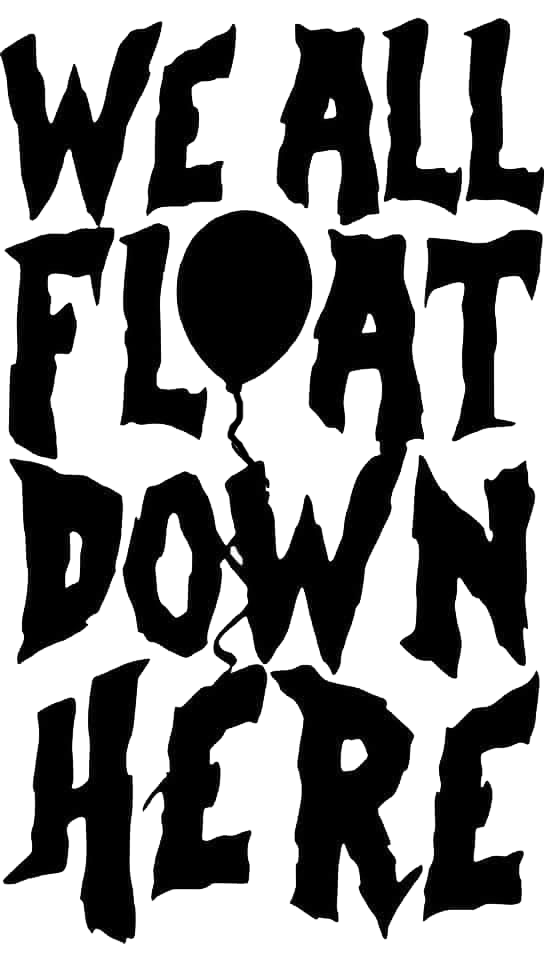 Black horror-style lettering reading “We All Float Down Here,” with the letter O designed as a balloon and a dangling string.
