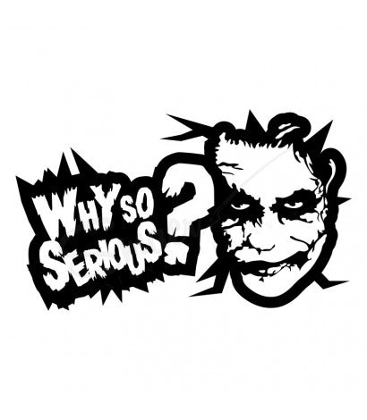 Black and white decal featuring a sinister comic-style face beside the words "Why So Serious"