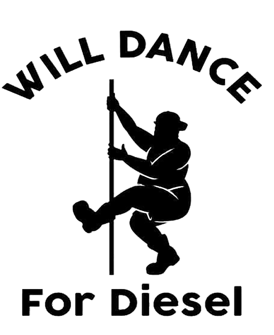 Black and white decal showing a person dancing on a pole beneath the text “Will Dance For Diesel.”