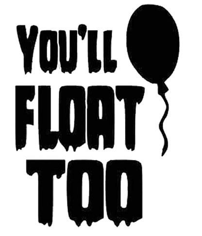 Black horror decal reading "You'll Float Too" with a balloon, inspired by a creepy clown theme.